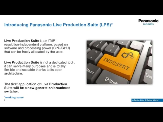 Introducing Panasonic Live Production Suite (LPS)* Live Production Suite is