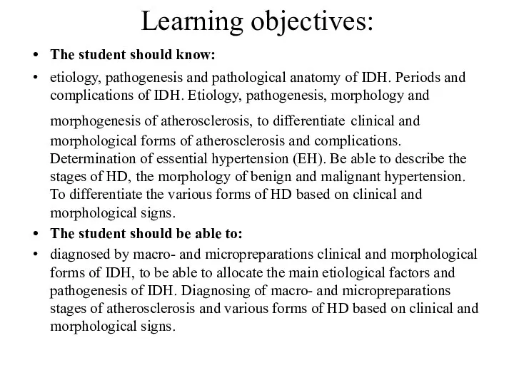 Learning objectives: The student should know: etiology, pathogenesis and pathological