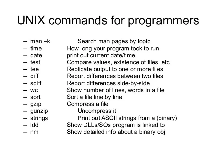 UNIX commands for programmers man –k Search man pages by