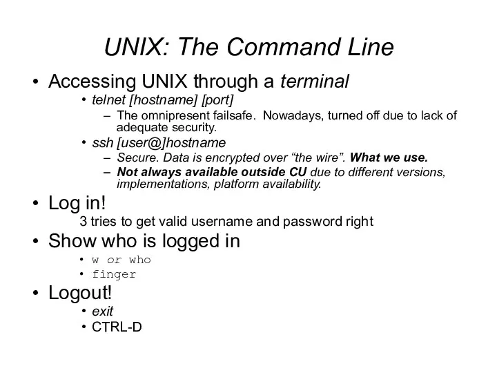 UNIX: The Command Line Accessing UNIX through a terminal telnet