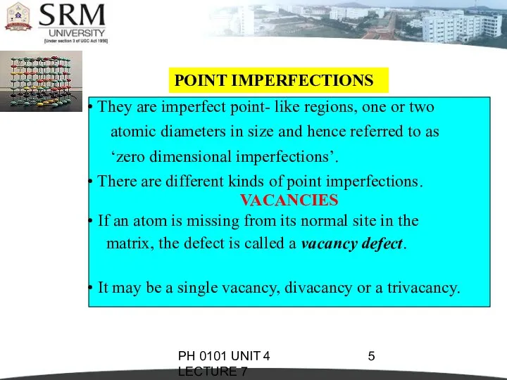PH 0101 UNIT 4 LECTURE 7 POINT IMPERFECTIONS They are imperfect point- like
