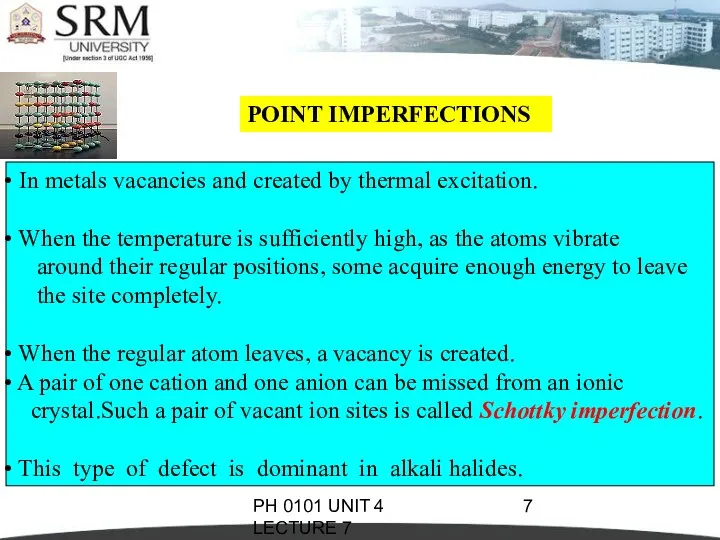 PH 0101 UNIT 4 LECTURE 7 POINT IMPERFECTIONS In metals vacancies and created