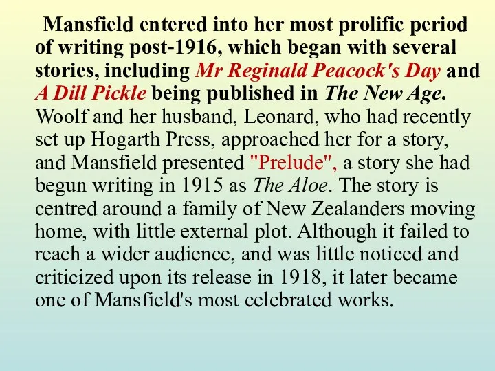 Mansfield entered into her most prolific period of writing post-1916,
