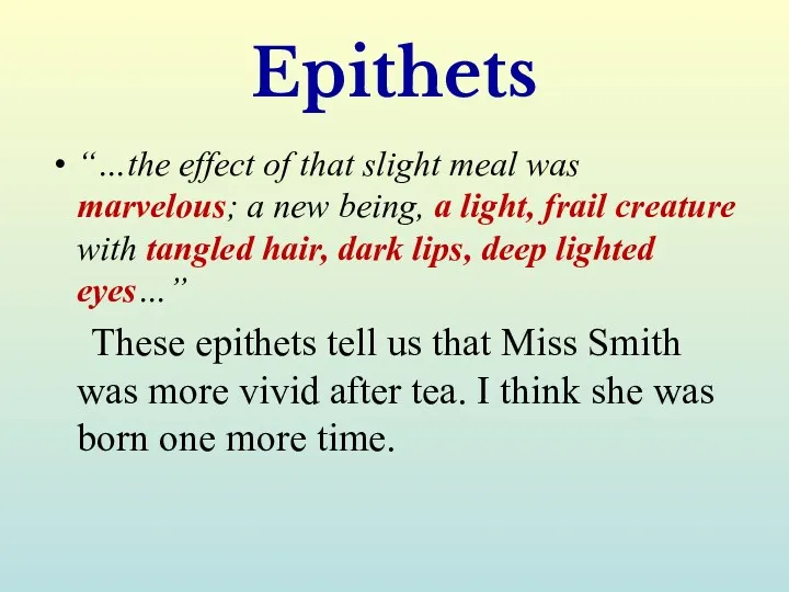 Epithets “…the effect of that slight meal was marvelous; a