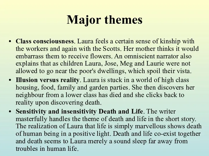 Major themes Class consciousness. Laura feels a certain sense of