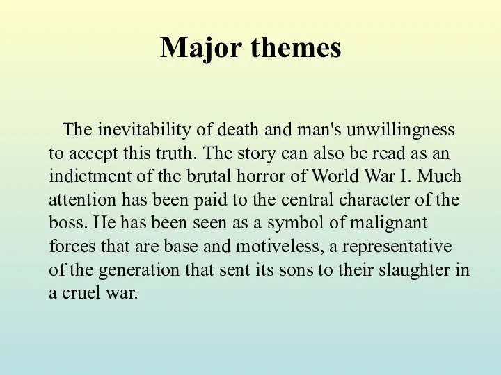 Major themes The inevitability of death and man's unwillingness to