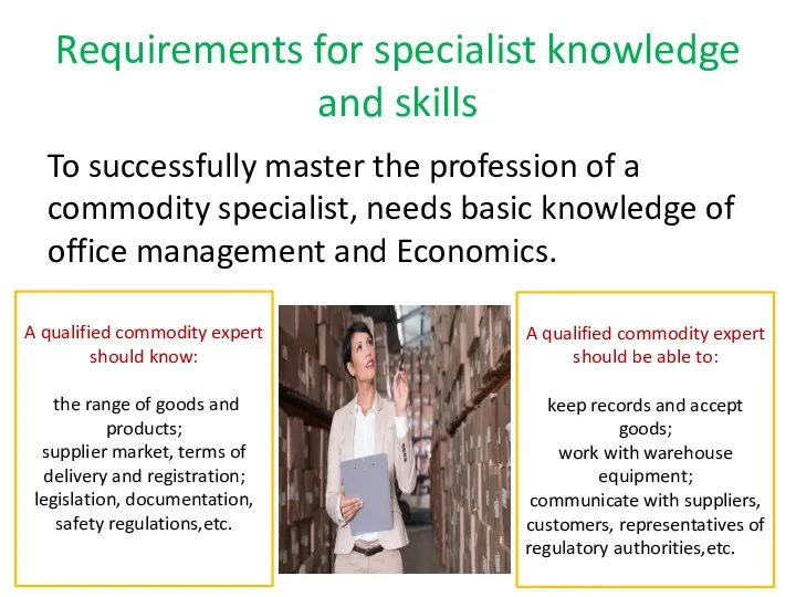 Requirements for specialist knowledge and skills To successfully master the