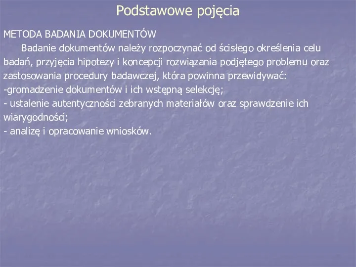 Podstawowe pojęcia METODA BADANIA DOKUMENTÓW Badanie dokumentów należy rozpoczynać od