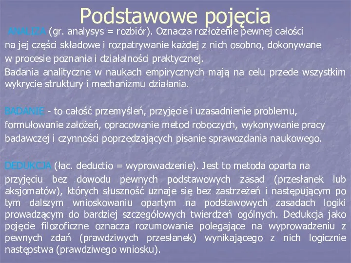 Podstawowe pojęcia ANALIZA (gr. analysys = rozbiór). Oznacza rozłożenie pewnej