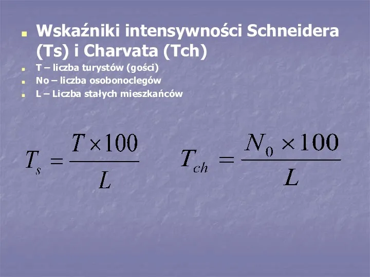 Wskaźniki intensywności Schneidera (Ts) i Charvata (Tch) T – liczba