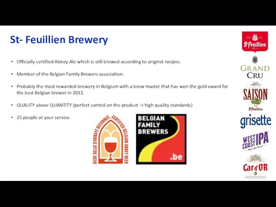 St- Feuillien Brewery Officially certified Abbey Ale which is still