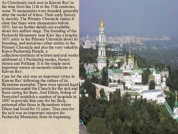 As Christianity took root in Kievan Rus' in the time