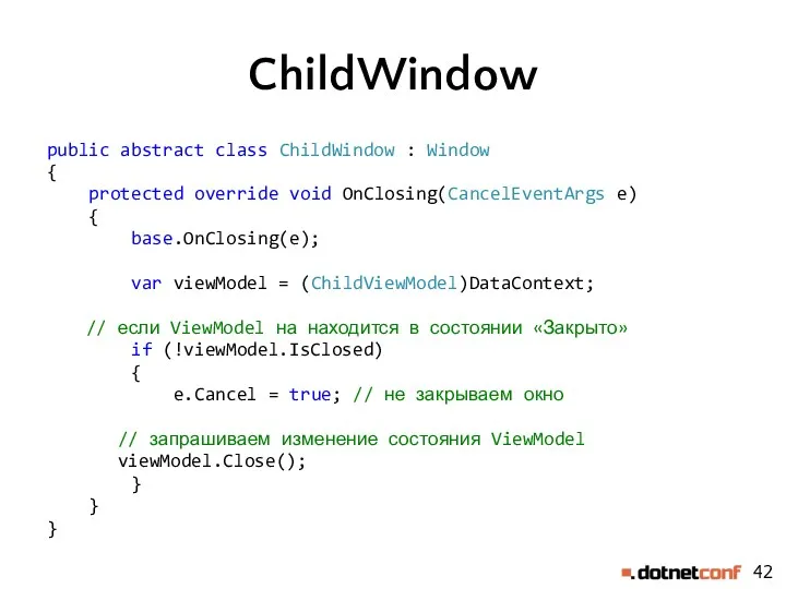 ChildWindow public abstract class ChildWindow : Window { protected override