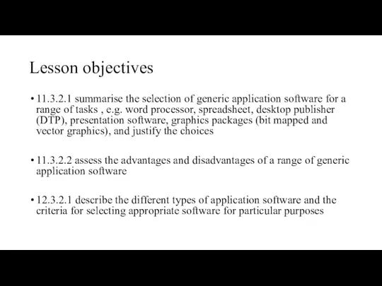 Lesson objectives 11.3.2.1 summarise the selection of generic application software