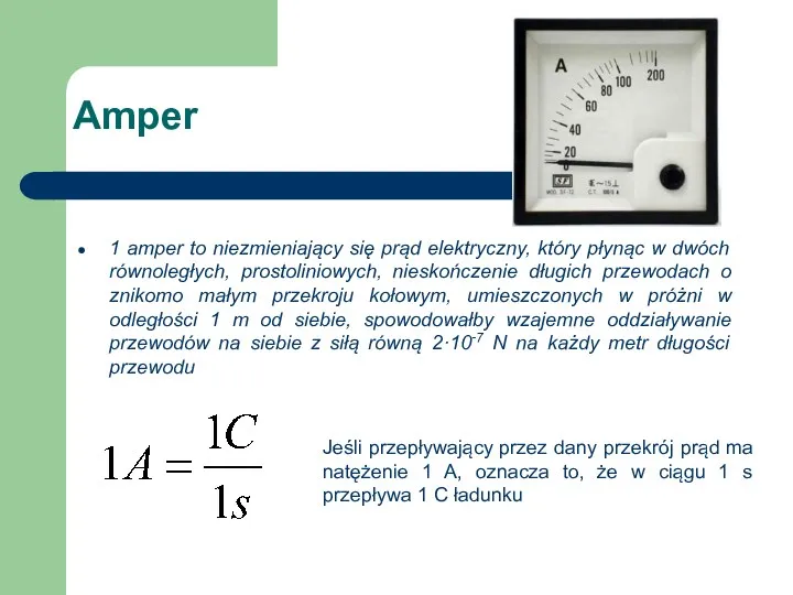 Amper 1 amper to niezmieniający się prąd elektryczny, który płynąc