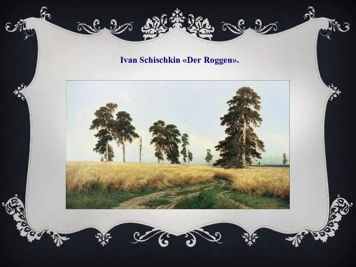 Ivan Schischkin «Der Roggen».
