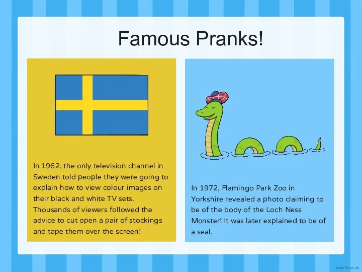 Famous Pranks! In 1962, the only television channel in Sweden