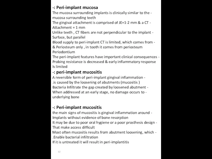 Peri-implant mucosa :- - The mucosa surrounding implants is clinically