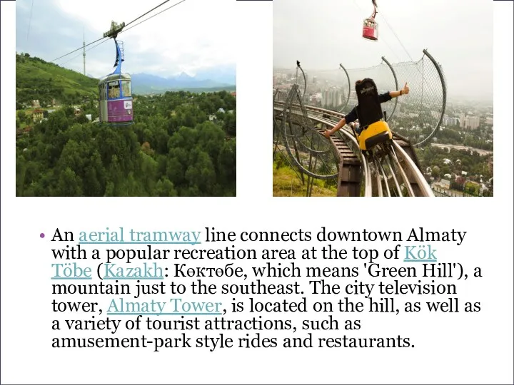 An aerial tramway line connects downtown Almaty with a popular