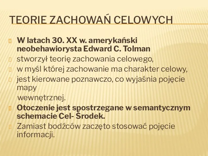 TEORIE ZACHOWAŃ CELOWYCH W latach 30. XX w. amerykański neobehawiorysta