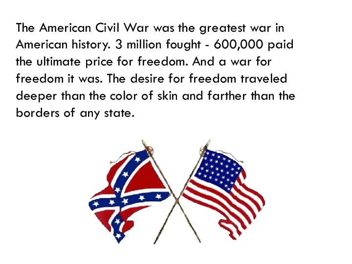 The American Civil War was the greatest war in American
