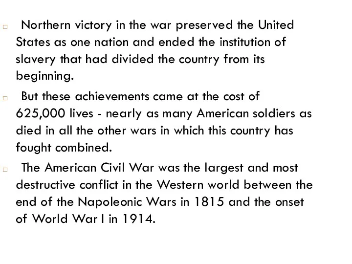 Northern victory in the war preserved the United States as