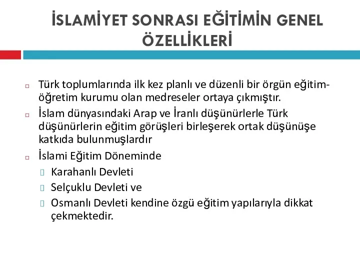 Türk toplumlarında ilk kez planlı ve düzenli bir örgün eğitim-öğretim