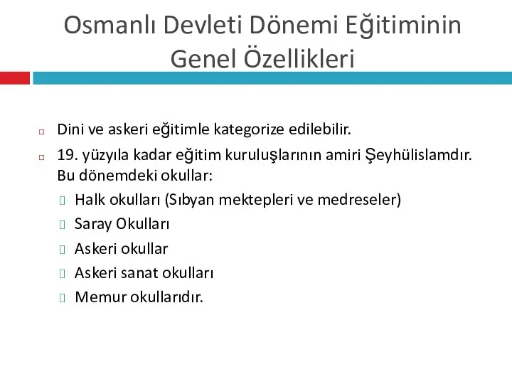 Osmanlı Devleti Dönemi Eğitiminin Genel Özellikleri Dini ve askeri eğitimle