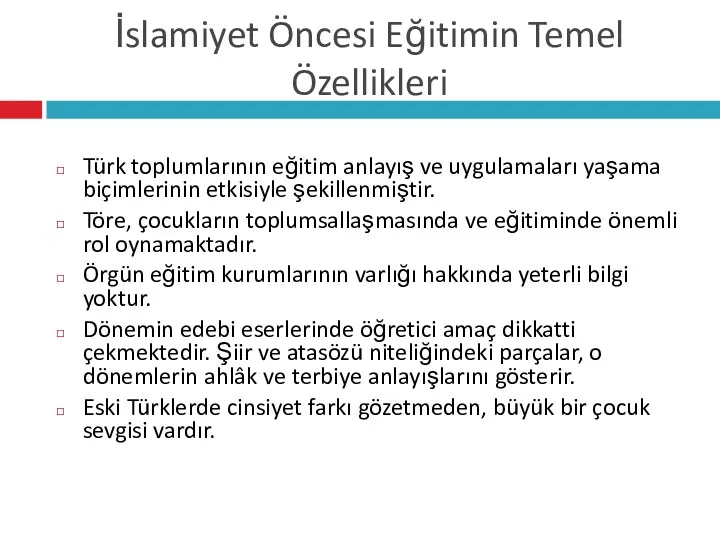 İslamiyet Öncesi Eğitimin Temel Özellikleri Türk toplumlarının eğitim anlayış ve