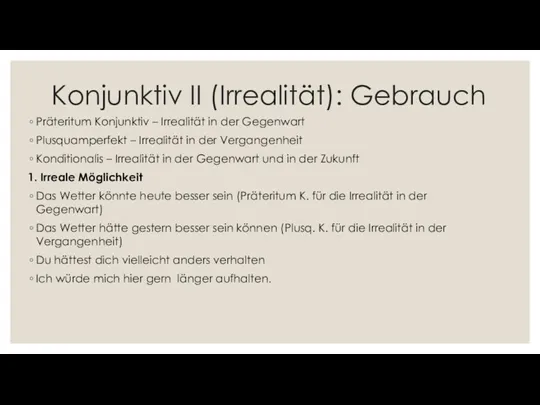 Konjunktiv II (Irrealität): Gebrauch Präteritum Konjunktiv – Irrealität in der