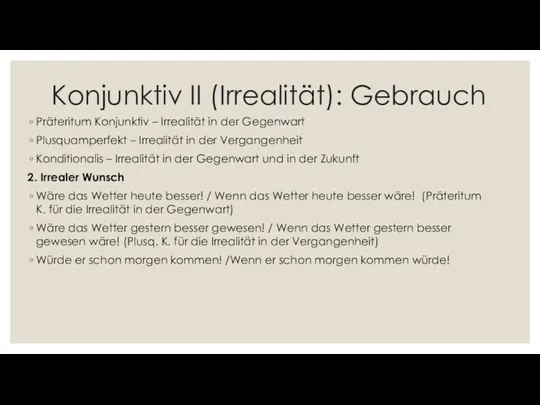 Konjunktiv II (Irrealität): Gebrauch Präteritum Konjunktiv – Irrealität in der