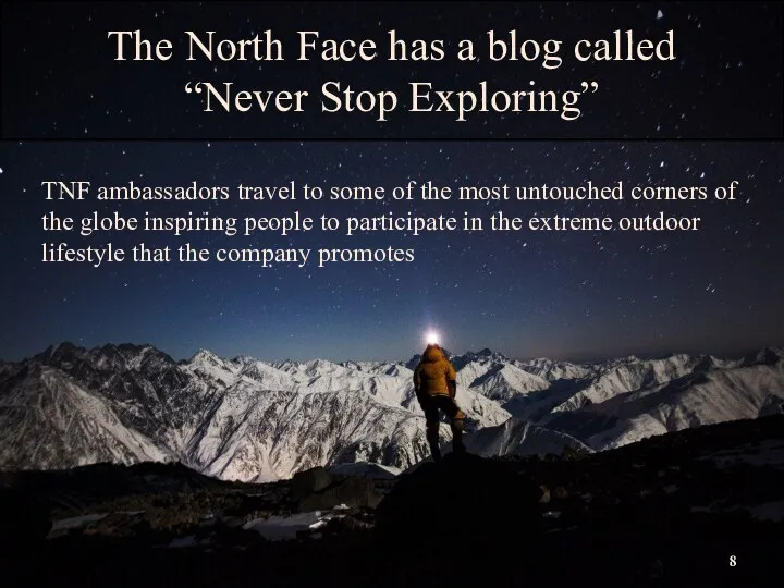 The North Face has a blog called “Never Stop Exploring”