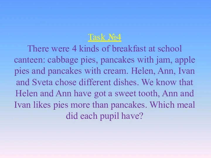 Task №4 There were 4 kinds of breakfast at school