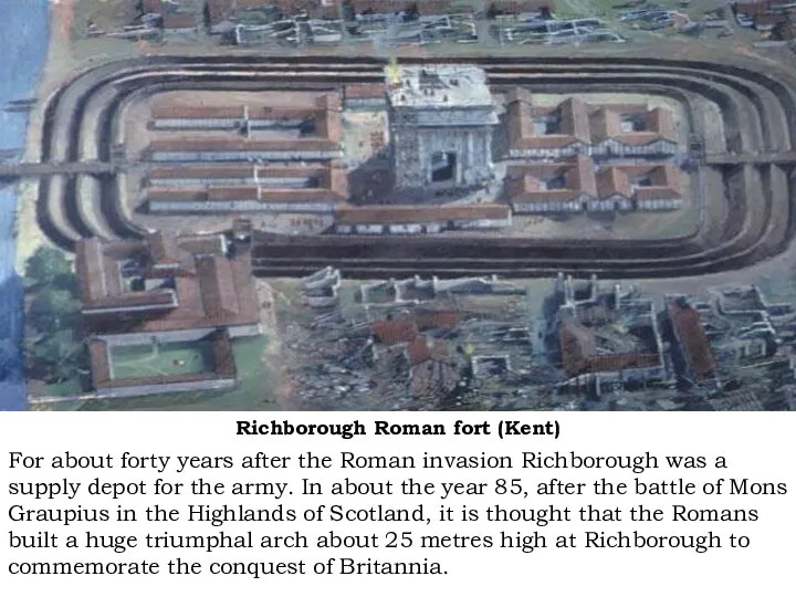 Richborough Roman fort (Kent) For about forty years after the
