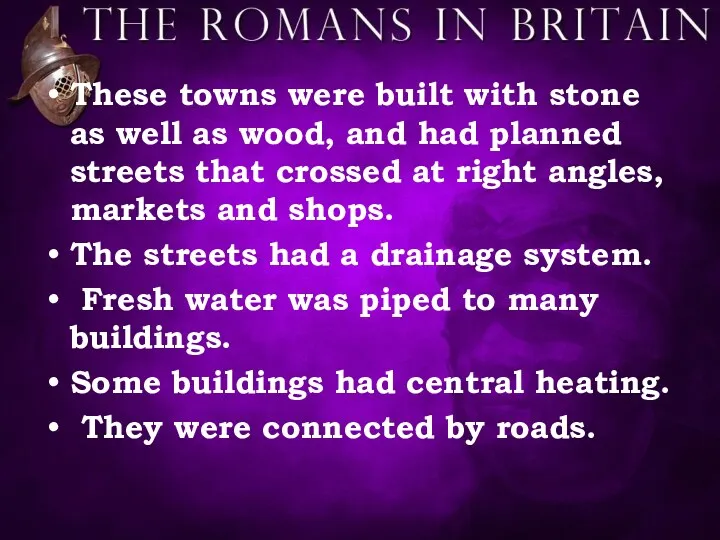 These towns were built with stone as well as wood,