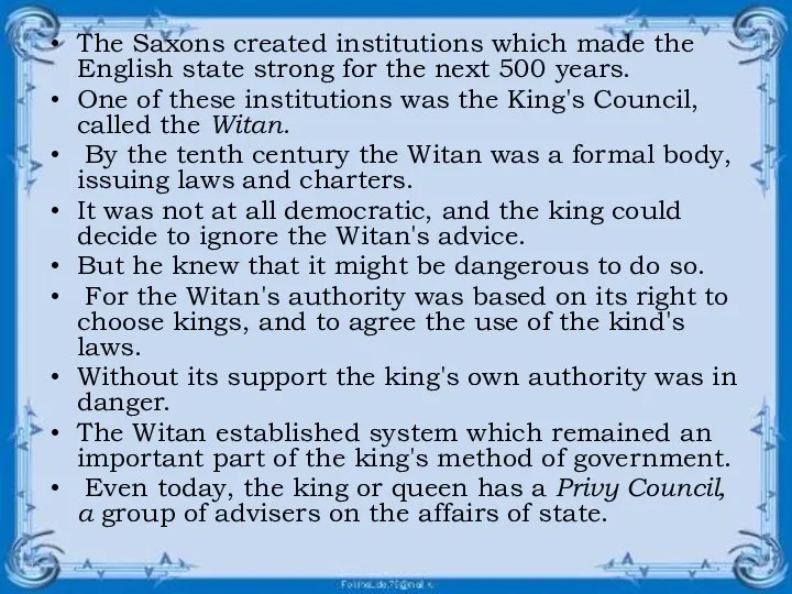 The Saxons created institutions which made the English state strong