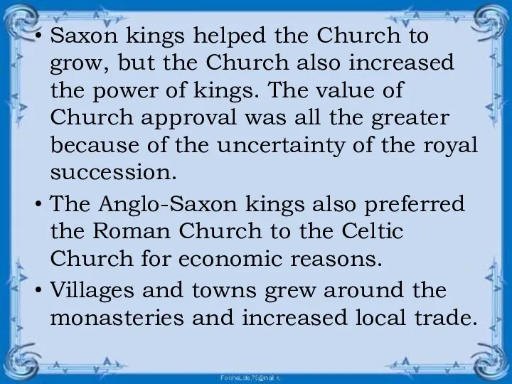 Saxon kings helped the Church to grow, but the Church