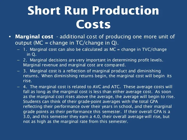 Short Run Production Costs Marginal cost - additional cost of