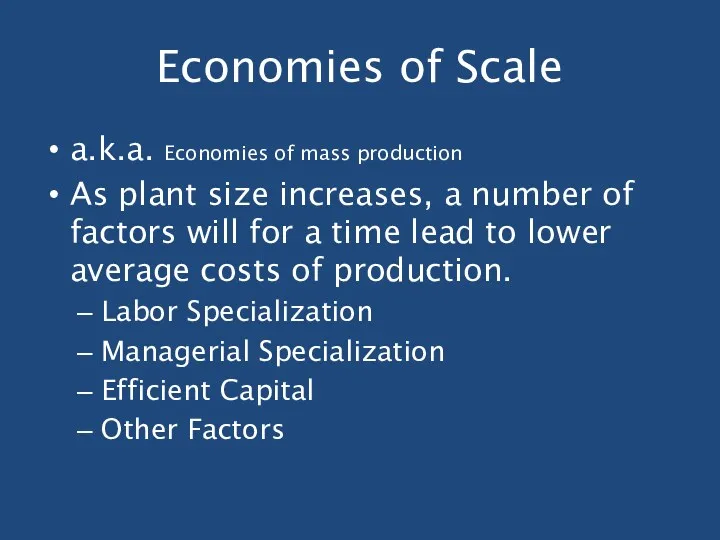 Economies of Scale a.k.a. Economies of mass production As plant