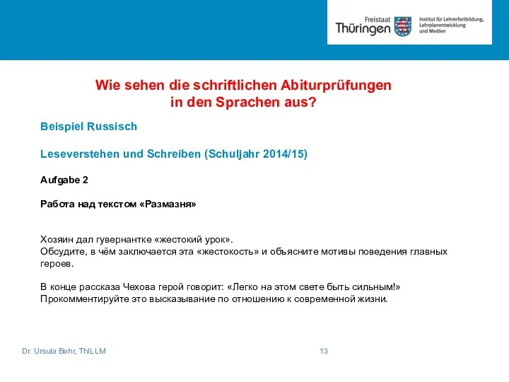 Dr. Ursula Behr, ThILLM Wie sehen die schriftlichen Abiturprüfungen in