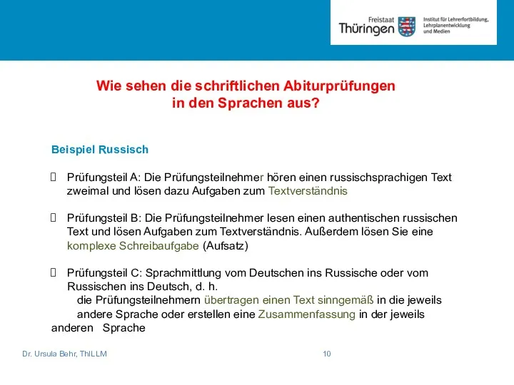 Dr. Ursula Behr, ThILLM Wie sehen die schriftlichen Abiturprüfungen in