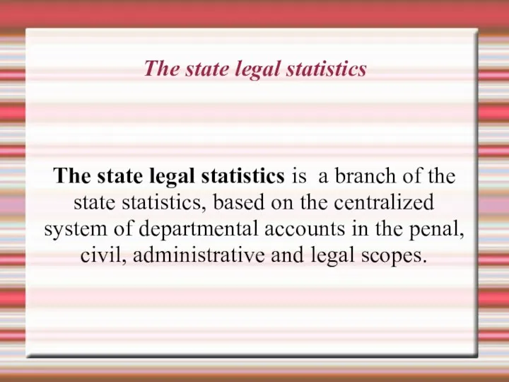 The state legal statistics The state legal statistics is a