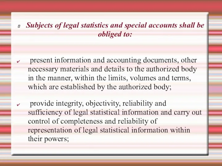 Subjects of legal statistics and special accounts shall be obliged