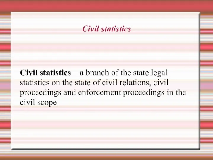 Civil statistics Civil statistics – a branch of the state