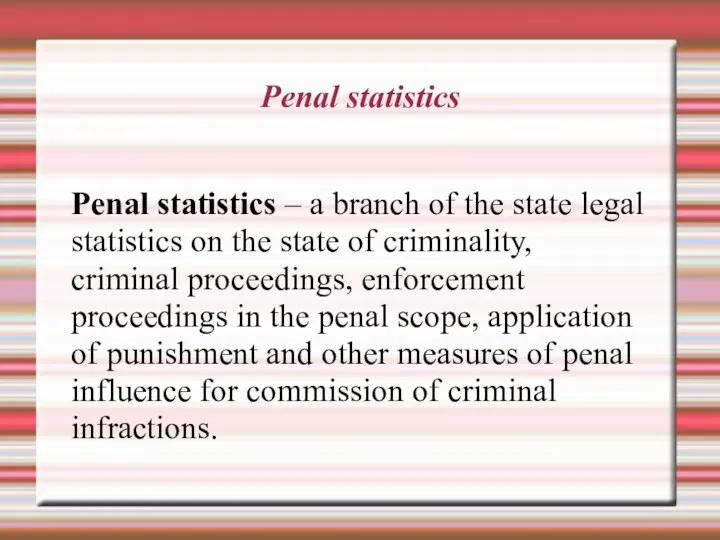 Penal statistics Penal statistics – a branch of the state