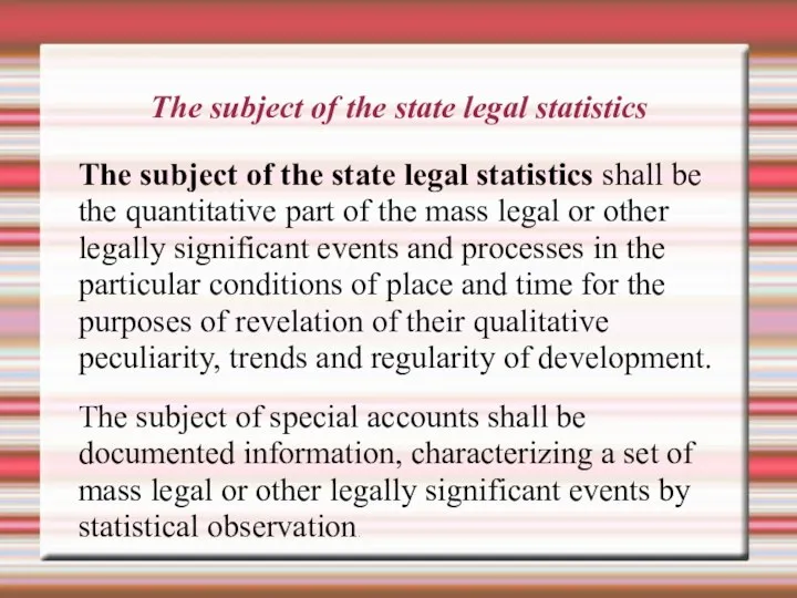 The subject of the state legal statistics The subject of