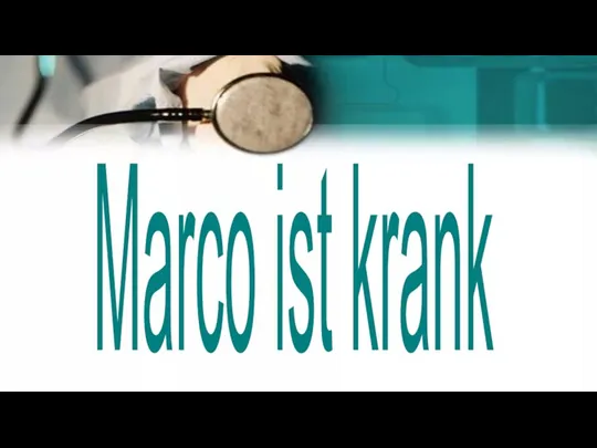 Marco ist krank