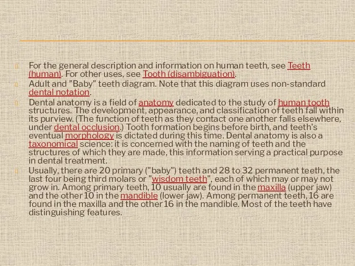 For the general description and information on human teeth, see Teeth (human). For