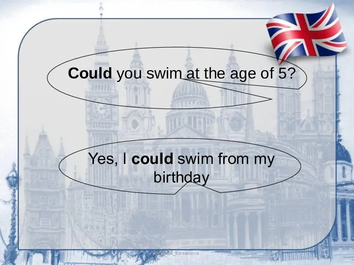 Could you swim at the age of 5? Yes, I could swim from my birthday