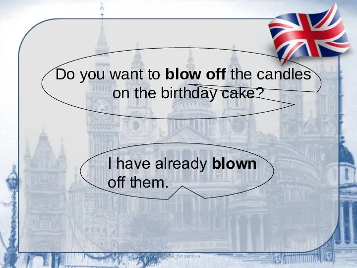 Do you want to blow off the candles on the birthday cake? I